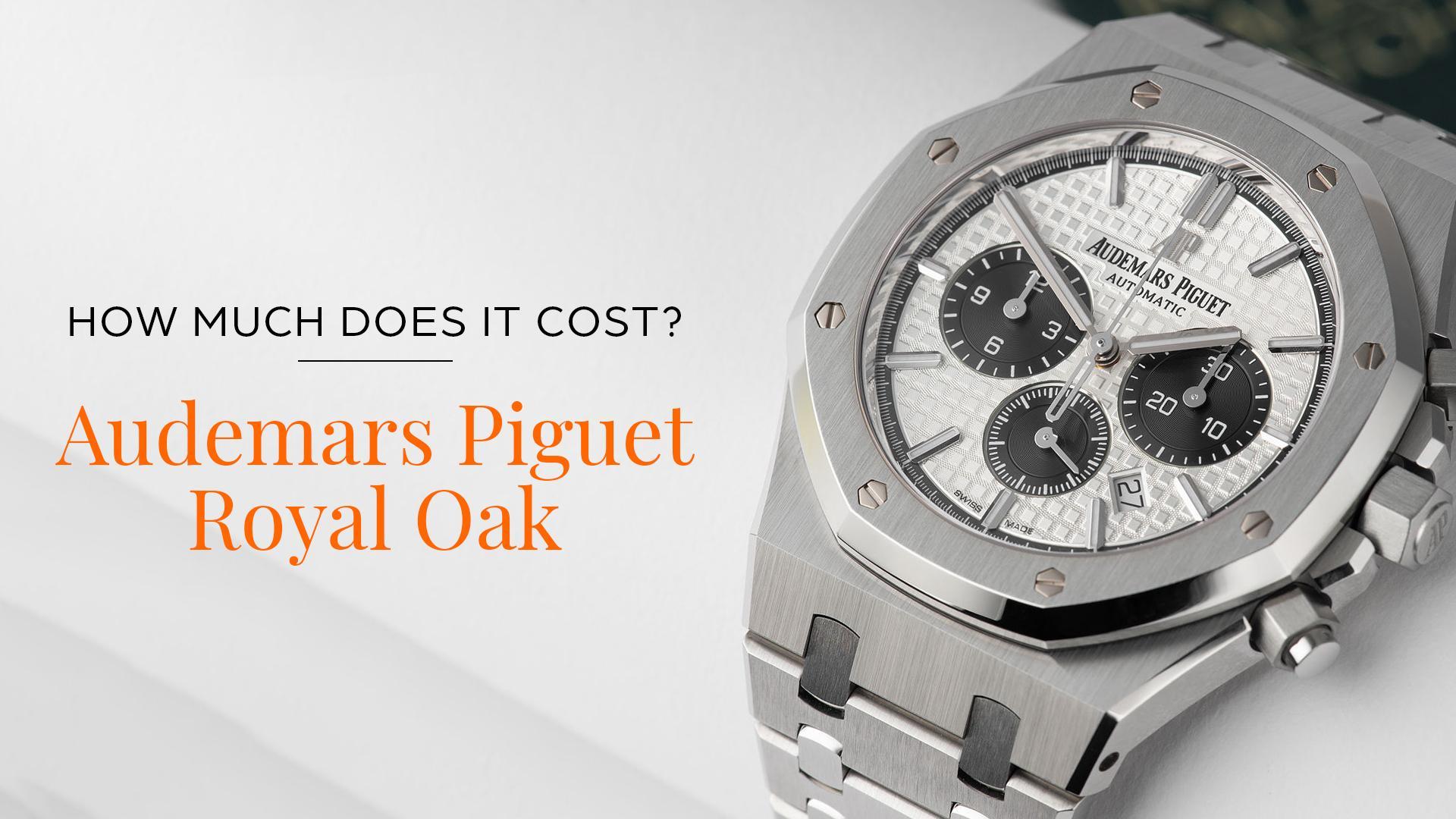 How Much Does an Audemars Piguet Royal Oak Cost?